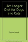 Live Longer Diet for Dogs and Cats