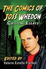 The Comics of Joss Whedon Critical Essays