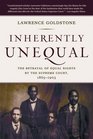 Inherently Unequal The Betrayal of Equal Rights by the Supreme Court 18651903