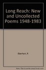 Long Reach New and Uncollected Poems 19481983