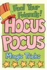 Hocus Pocus Magic Tricks Fool Your Friends