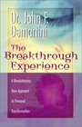 The Breakthrough Experience A Revolutionary New Approach to Personal Transformation