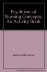 Psychosocial Nursing Concepts An Activity Book