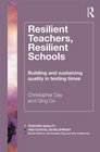 Resilient Teachers Resilient Schools Building and sustaining quality in testing times
