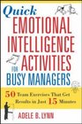 Quick Emotional Intelligence Activities for Busy Managers: 50 Team Exercises That Get Results in 15 Minutes
