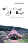 Archaeology and Heritage An Introduction