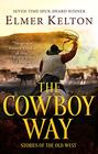 The Cowboy Way Stories of the Old West