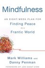 Mindfulness An EightWeek Plan for Finding Peace in a Frantic World