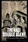 The Nazi Double Agent Nazi Spy Mystery Series Book 2