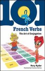 101 French Verbs The Art of Conjugation
