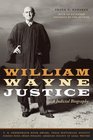 William Wayne Justice A Judicial Biography