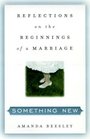 Something New  Reflections on the Beginnings of a Marriage