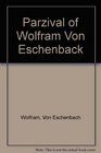 Parzival of Wolfram Von Eschenback