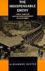 The Indispensable Enemy: Labor and the Anti-Chinese Movement in California