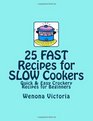 25 FAST Recipes for Slow Cookers: Quick & Easy Crockery Recipes