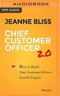 Chief Customer Officer 20 How to Build Your CustomerDriven Growth Engine