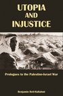 Utopia and Injustice Prologues to the Palestineisrael War