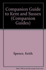 The Companion Guide to Kent  Sussex
