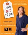 How Not to Die Surprising Lessons from America's Favorite Medical Examiner