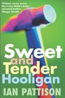 Sweet and Tender Hooligan