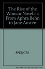 The Rise of the Woman Novelist From Aphra Behn to Jane Austen