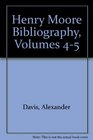 Henry Moore Bibliography Volumes 45