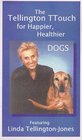 The Tellington TTouch for Happier, Healthier Dogs, featuring Linda Tellington-Jones