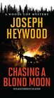 Chasing a Blond Moon A Woods Cop Mystery