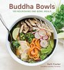 Buddha Bowls 100 Calming and Nourishing OneBowl Meals