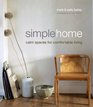 Simple Home: Calm Spaces for Comfortable Living