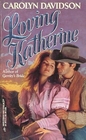 Loving Katherine (Harlequin Historical, No 325)