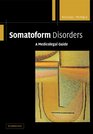 Somatoform Disorders A Medicolegal Guide