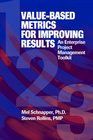 ValueBased Metrics for Improving Results An Enterprise Project Management Toolkit