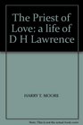 The Priest of Love a life of DH Lawrence