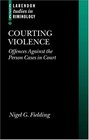 Courting Violence Offences against the Person