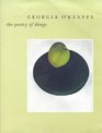 Georgia O'Keeffe The Poetry of Things