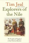 Explorers of the Nile The Triumph and the Tragedy of a Great Victorian Adventure
