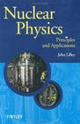 Nuclear Physics Principles and Applications