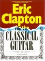 Eric Clapton for the Classical Guitar