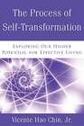 The Process of Self-Transformation: Exploring Our Higher Potential for Effective Living