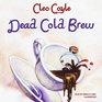 Dead Cold Brew (Coffeehouse Mysteries, Book 16)