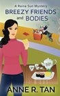 Breezy Friends and Bodies: A Raina Sun Mystery (Volume 3)