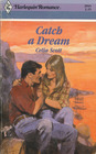 Catch a Dream (Harlequin Romance, No 2945)