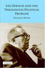 Leo Strauss and the TheologicoPolitical Problem