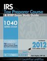 IRS Tax Preparer Course and RTRP Exam Study Guide 2012