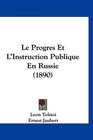 Le Progres Et L'Instruction Publique En Russie