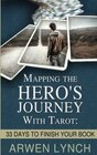 Mapping the Hero's Journey With Tarot 33 Days To Finish Your Book