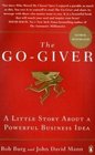 The Go-giver: A Little Story About a Powerful Business Idea