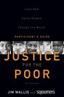 Justice for the Poor Participant's Guide with DVD Love God Serve People Change the World