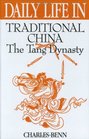 Daily Life in Traditional China The Tang Dynasty